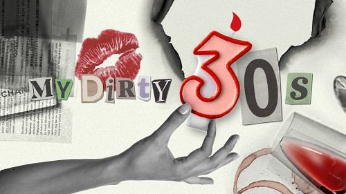My Dirty 30s: What they don’t tell you about the big 3-0