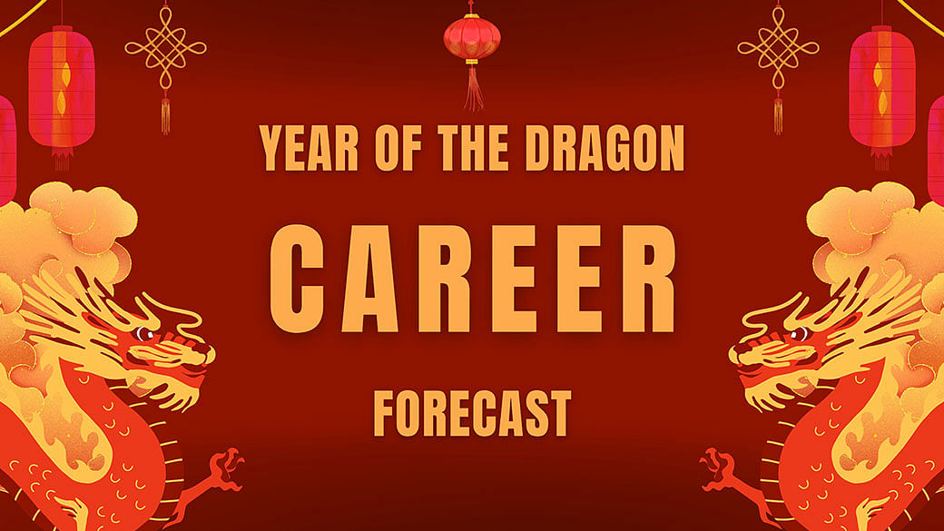 Year of the Dragon Your 2024 CNY career forecast